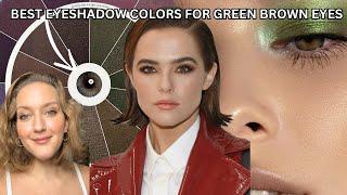 BEST EYESHADOW COLORS FOR GREEN BROWN EYES