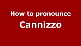 How to pronounce Cannizzo (Spanish/Argentina) - PronounceNames.com