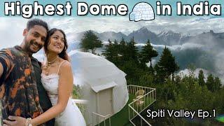 Our First Time in Spiti Valley  + We Stayed in The Highest Eco Dome of India  Ep. 1