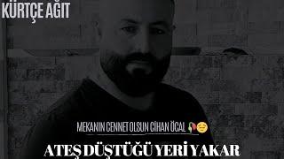 Mekanın Cennet Olsun | Cihan ÖCAL’a Kürtçe Ağıt 