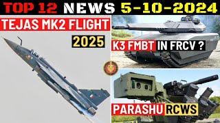 Indian Defence Updates : Tejas MK2 1st Flight 2025,Astra Mk2 Induction,Parashu RCWS,K3 FMBT in FRCV