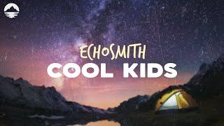 Echosmith - Cool Kids | Lyrics