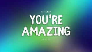 THIS SONG will help you FEEL AMAZING TODAY!  (You're Amazing Official LYRICS Video)