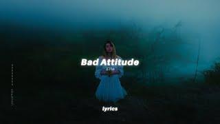 Elle - Bad Attitude (Lyrics)