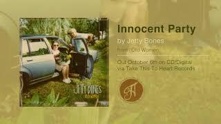 Jetty Bones - "Innocent Party"