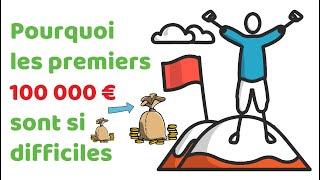  Pourquoi les 100 000 premiers EUROS (€€€) sont les plus DIFFICILES (le reste est un jeu)