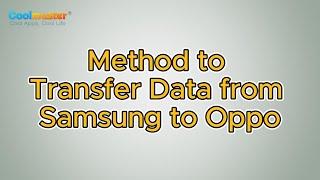 How to Transfer Data from Samsung to Oppo with Coolmuster Mobile Transfer