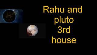 Rahu and Pluto in 3rd house #astrologyforecast #science #astrologypredictions