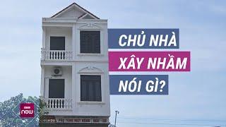 Vụ "xây nhầm nhà" 3 tầng kiên cố trên đất của người khác ở Hải Dương: Chủ nhà nói gì? | VTC Now