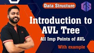 Lec-58: Introduction to AVL Tree in Data Structure with Examples | All Imp Points of AVL