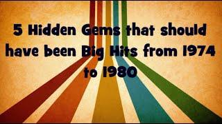 1974 to 1980 Songs that should have been a more popular Hit