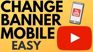 How to Change YouTube Banner on Mobile - iPhone & Android - 2021