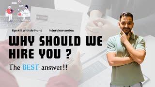 Why should we hire you ? Best answer for Freshers and Experienced people