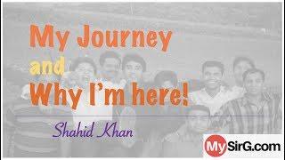 My Journey and Why I am here. by Shahid Khan | LIVE  (in Hindi)