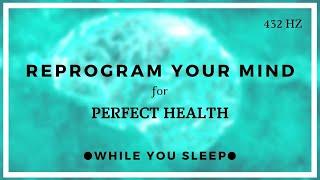 HEALTH Affirmations - Reprogram Your Mind (While You Sleep)