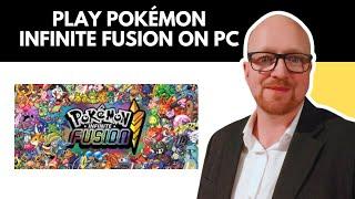 How to Play Pokémon Infinite Fusion on PC | Full Installation Guide (2025)