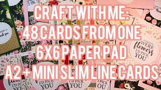 Craft With Me: 48 Cards From One 6x6 Paper Pad - A2 + Mini Slim Line Cards - CB Botanical Gardeb