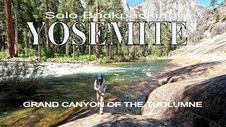 |4K| Solo Backpacking| Grand Canyon of The Tuolumne | #Yosemite| June 2024