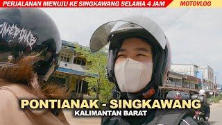 4 JAM DARI PONTIANAK MENUJU SINGKAWANG | MOTOVLOG KALIMANTAN