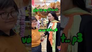 Gặp lại người iu cũ và cái kết p3 #shorts #shortvideo #haihuoc #fun #funny #funnyvideo #cuoikhapxom