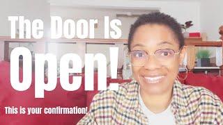 The Door Is OPEN! MOVE NOW—Don’t Miss This Moment!