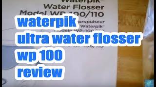 waterpik ultra water flosser wp 100 review