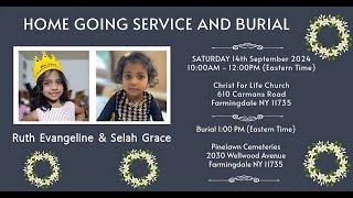 Celebrating the lives of GALI SISTERS - Ruth Evangeline & Selah Grace- Home Going Service 09/14/2024