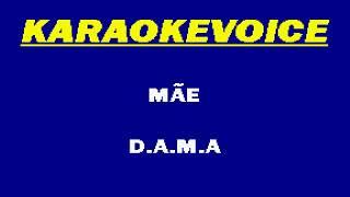 MÃE D.A.M.A Karaoke