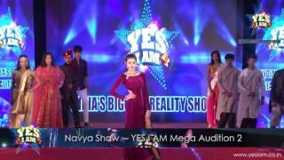 Performance of Navya Shaw  at Mega2 Audition of YES I AM Reality Show