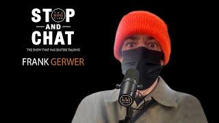 Frank Gerwer - Stop And Chat | The Nine Club With Chris Roberts