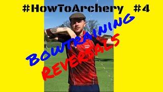 #HowToArchery - BowTraining Reversals