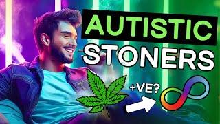 Autism and Marijuana - Positive Lived Experience With THC