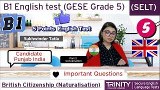 Full Test B1 English test (GESE Grade 5) | SELT British Citizenship| Trinity College London ILR UK