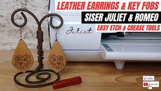 DIY Leather Earrings & Key Fobs: Siser Etch Tool Tutorial | Siser Juliet & Romeo Craft Projects