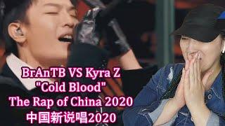 First Impression BrAnTB VS Kyra Z - "Cold Blood" | The Rap of China 中国新说唱2020 | Eonni Hearts Hunan