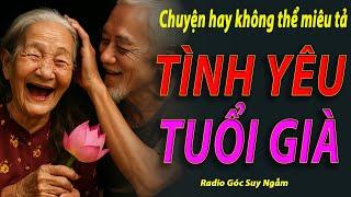 TÌNH YÊU TUỔI GIÀ-RADIO góc suy ngẫm