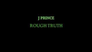 J Prince - "Rough Truth" (Official Audio) Prod By. yz