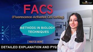 FACS Fluorescence-activated cell sorting II Detailed Explanation With PYQ - Techniques