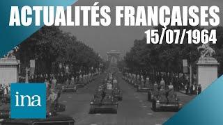 Les Actualités Françaises du 15/07/1964 : le défilé du 14 juillet | INA Actu