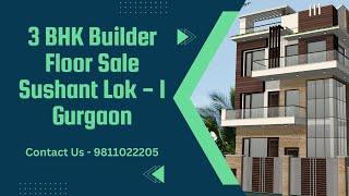 3 BHK Builder Floor Sale Sushant Lok - 1 Gurgaon | 9811022205 #gurgaon #3bhk #builderfloor #sale