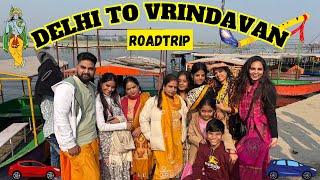 DELHI TO VRINDAVAN ROADTRIP || Noida Yamuna Expressway || दिल्ली से वृंदावन || OUR FIRST FAMILY TRIP