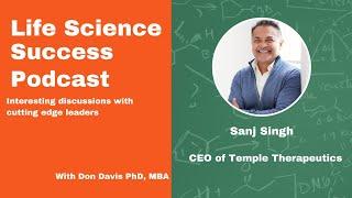 Exploring Life Sciences Innovation-Sanj Singh, CEO of Temple Therapeautics