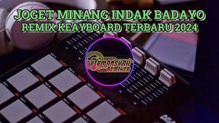 JOGET MINANG INDAK BADAYO REMIX KEAYBOARD TERBARU 2024