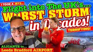 I took a Jet2 FLIGHT from ALICANTE to LEEDS into the UK's WORST STORM in YEARS! We were TRAUMATISED!