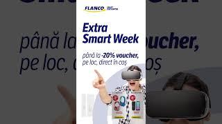 Extra Smart Week de pana la 20% la Flanco Smart Discounter!