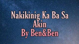 Nakikinig Ka Ba Sa Akin Lyrics By BEN & BEN