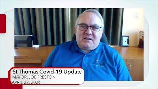 St. Thomas: COVID-19 Update -  Mayor Joe Preston April 22nd, 2020