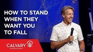 How to Stand When They Want You to Fall - Philippians 1:27-30 - Skip Heitzig