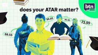 How important is your ATAR? - BTN High