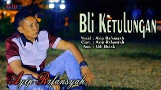 Bli Ketulungan - Ayip Rafansyah [Official Video Music]